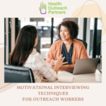Motivational Interviewing Techniques for Outreach Workers