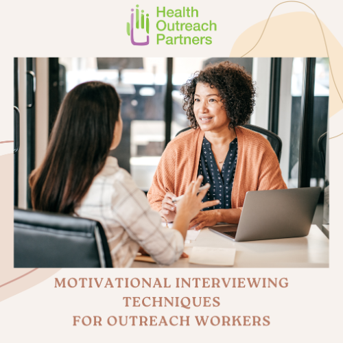 Motivational Interviewing Techniques for Outreach Workers